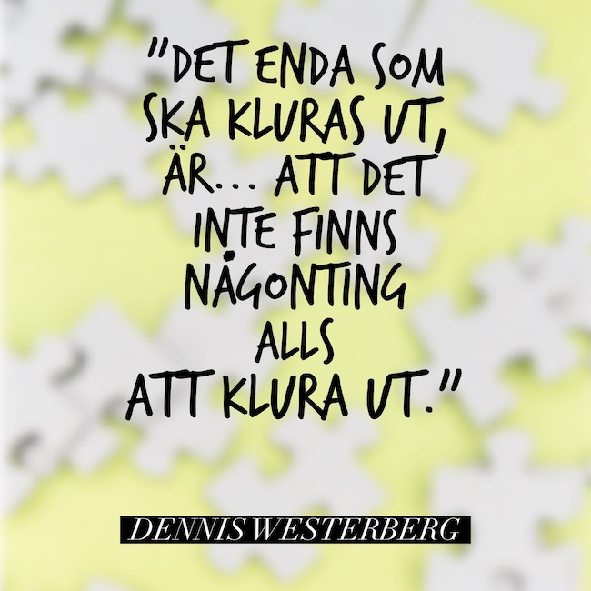 Det enda som ska kluras ut…