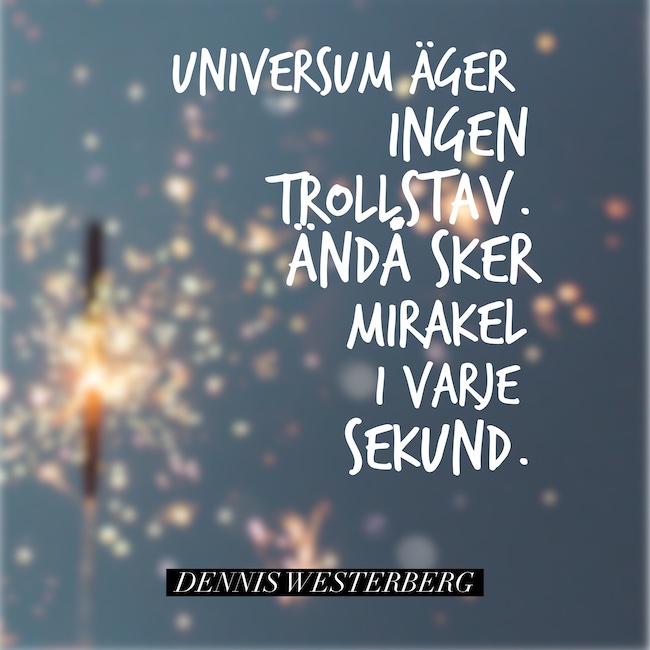 Universum äger ingen trollstav